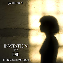 Icon image Invitation to Die (The Killing Game--Book 1)