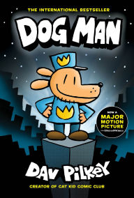 Title: Dog Man (Dog Man Series #1), Author: Dav Pilkey