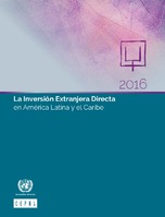 La Inversión Extranjera Directa en América Latina y el Caribe 2016