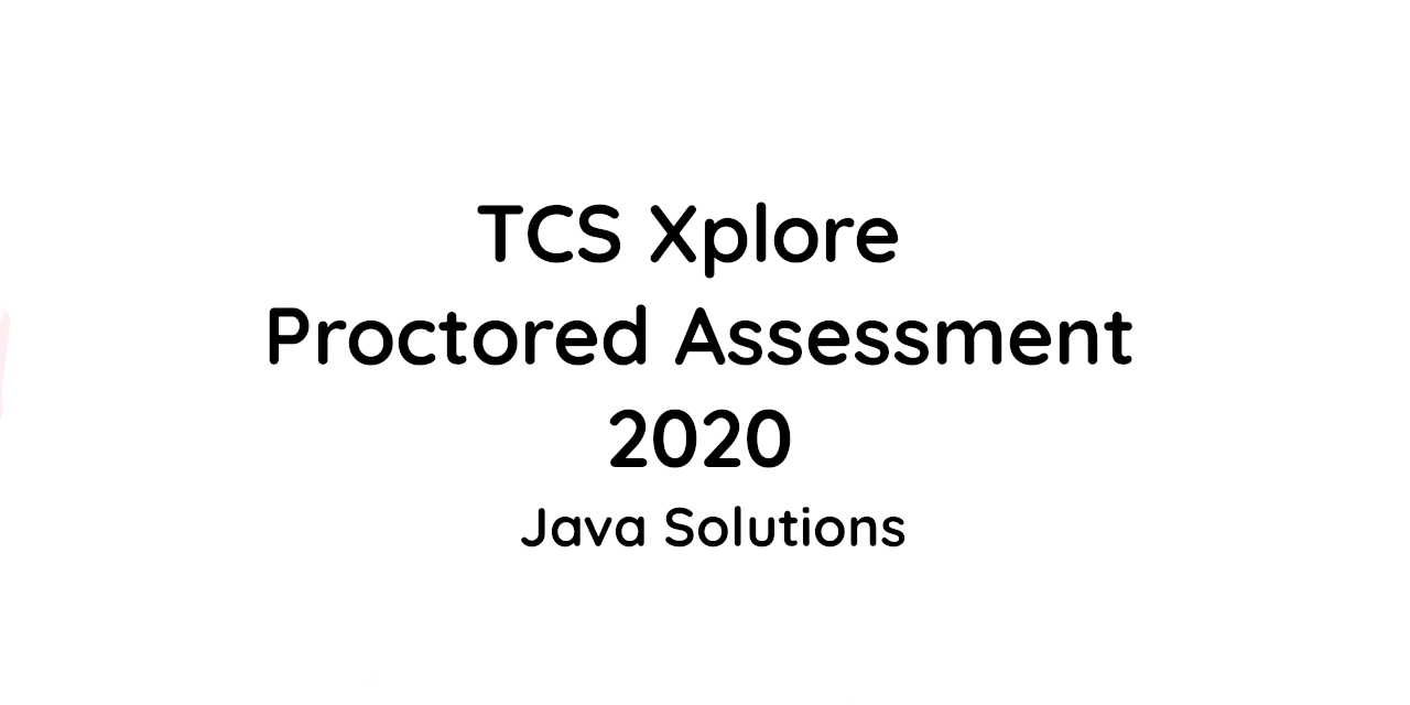 Java-Solutions-TCS-Xplore-Proctored-Assessment
