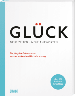 Glück. Neue Zeiten – neue Antworten