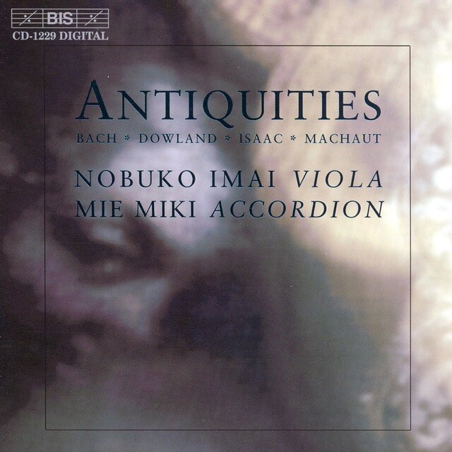 Bach / Dowland / Isaac / Machaut: Antiquities