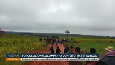 Força Nacional acompanha conflito entre indígenas e fazendeiro, em Terra Roxa - Indígenas acessaram propriedade sem autorização, segundo Ministério da Justiça.