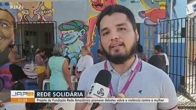 Rede Solidária: projeto da Fundação Rede Amazônica promove debates sobre violência no AP - Rede Solidária: projeto da Fundação Rede Amazônica promove debates sobre violência no AP.