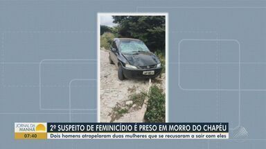 Segundo suspeito de feminicídio é preso em cidade da Bahia - Dois homens atropelaram duas mulheres que se recusaram a sair com eles.