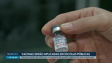 Vacinas serão aplicadas em escolas públicas do Paraná - Governo ainda não informou cronograma de quando cada escola terá a vacinação.