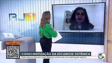 Especialista fala sobre o dia de conscientização da esclerose sistêmica - Doença autoimune afeta a pele, os vasos sanguíneos, o trato gastrointestinal, o sistema musculoesquelético, os pulmões, os rins e o coração.