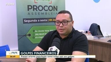 Procon orienta população como evitar cair em golpes - Consumidores denunciaram ao órgão da ALE-RR que não contrataram empréstimos, mas ainda assim houve autorizações, neste processo bancário, por meio de assinaturas falsas ou por apresentação de foto diferente da do cliente.