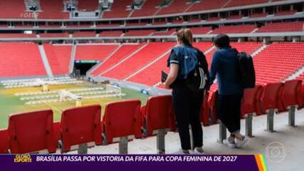 Brasília passa por vistoria da Fifa para a Copa Feminina de 2027