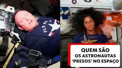 Quem são os astronautas que estão 'presos' no espaço?