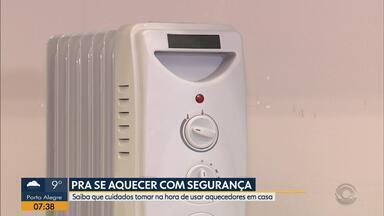 Saiba que cuidados tomar na hora de usar aquecedores - Especialista explica como usar estufas e lareiras sem correr perigo.