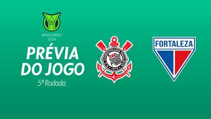Corinthias x Fortaleza: saiba tudo sobre o jogo da 5ª rodada do Brasileirão Série A 2024