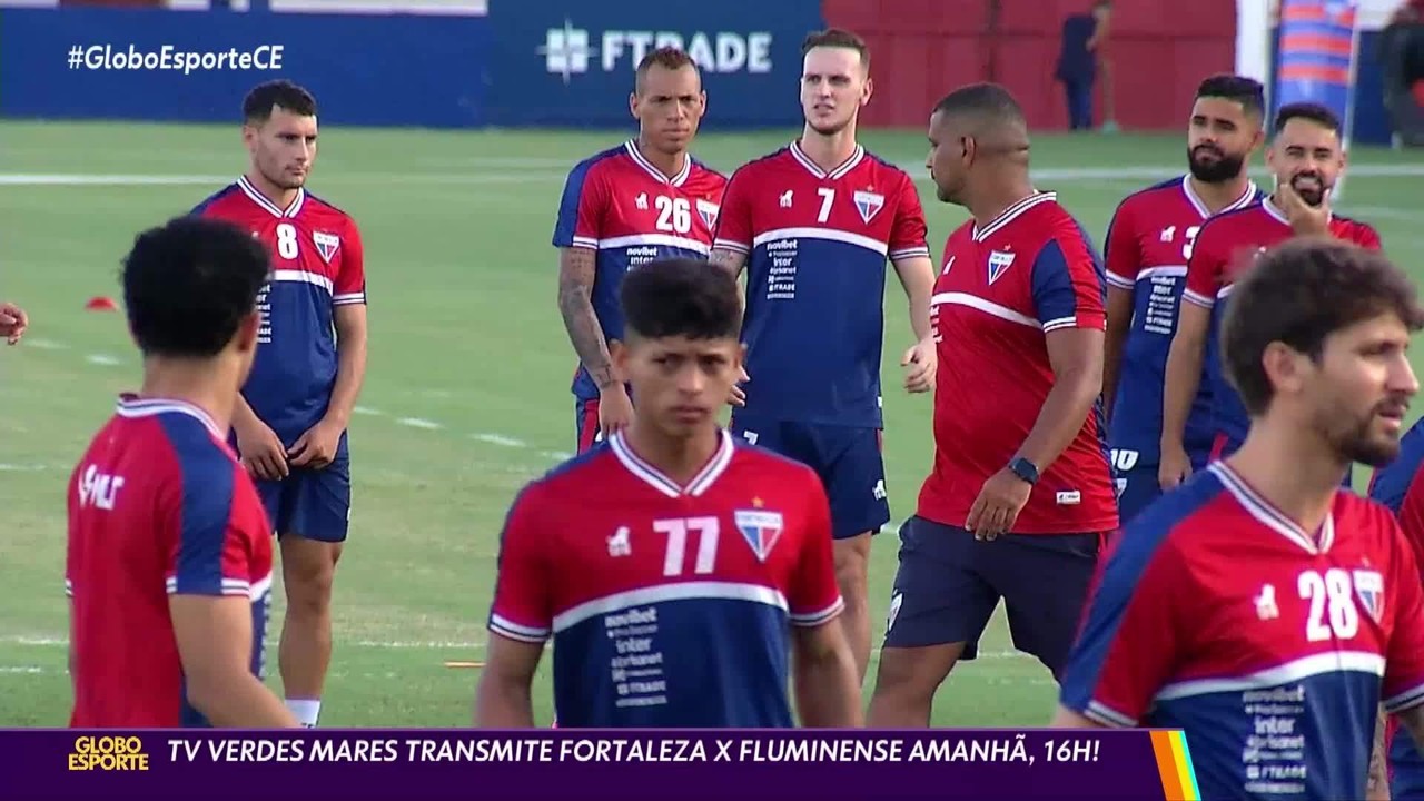 Fortaleza se prepara para duelo contra o Fluminense