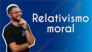 Professor ao lado do texto"Relativismo moral" em fundo azul.