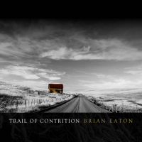 Brian Eaton: Trail of Contrition