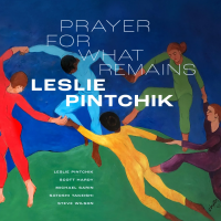 Leslie Pintchik: Prayer For What Remains