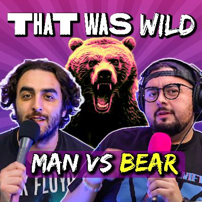 Ep 42. Man Vs Bear