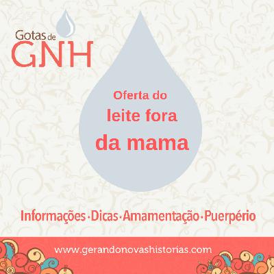 Gota#04 Oferta do leite fora da mama