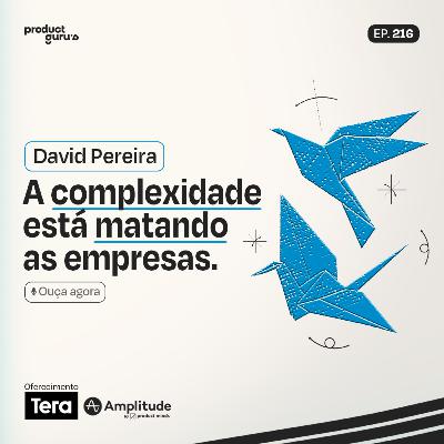 A Complexidade Está Matando as Empresas - David Pereira