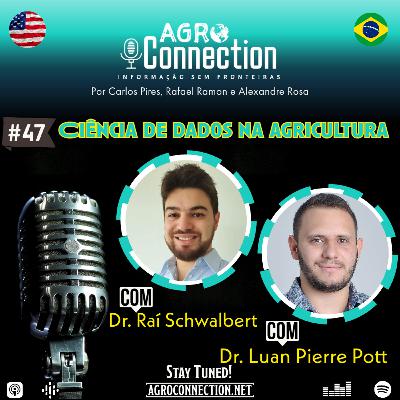 EP #47 – Ciência de dados na agricultura - Com os doutores Raí Schwalbert e Luan Pierre Pott