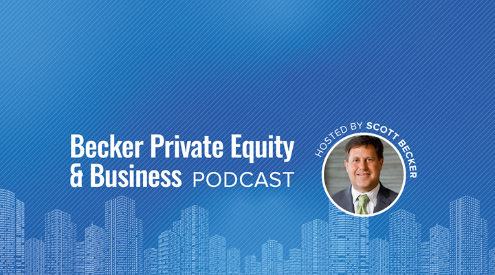 Becker Private Equity & Business Podcast