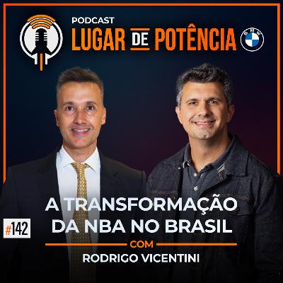 A Transformação da NBA no Brasil - com Rodrigo Vicentini | #EP142