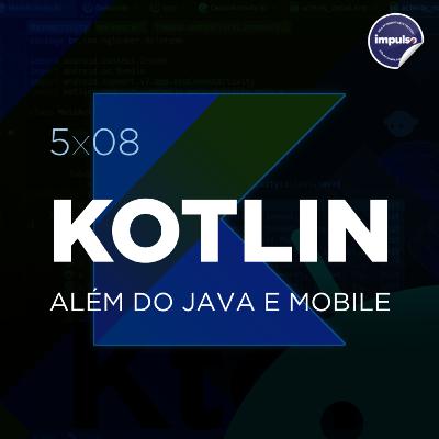 🪐 5x08 - Short Tag #08: Kotlin além do Java e Mobile