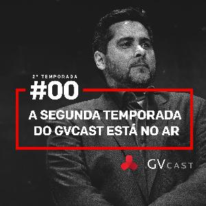 GVCast T02E00 - A segunda temporada do GVCast está no ar!