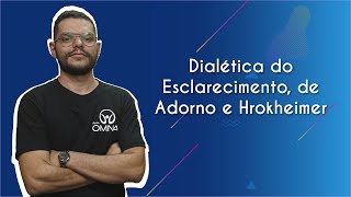 "Dialética do Esclarecimento, de Adorno e Hrokheimer" escrito sobre fundo azul ao lado da imagem do professor