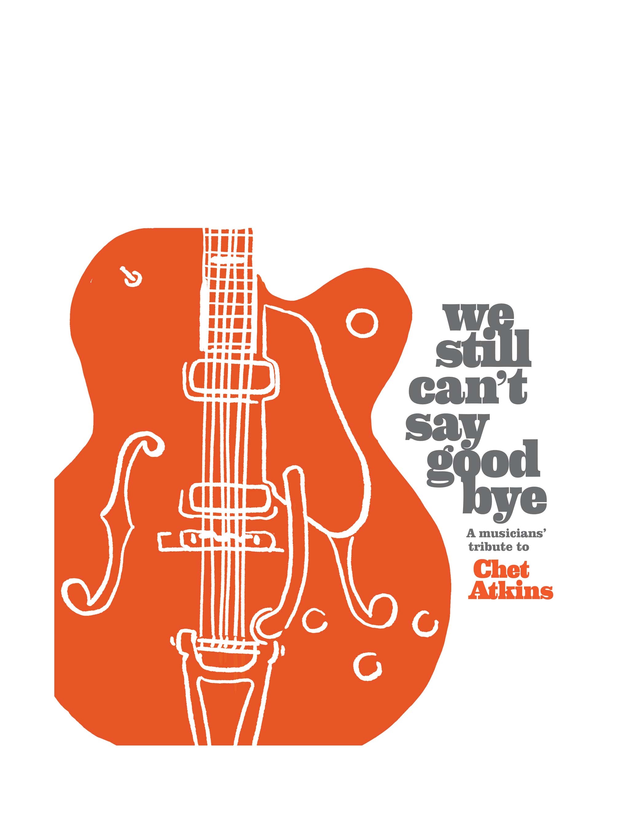 We Still Can’t Say Goodbye – A Musicians' Tribute to Chet Atkins Collectors Edition Orange Set (LP + DVD)