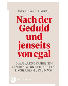 Nach der Geduld und jenseits von egal