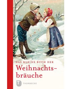 Das kleine Buch der Weihnachtsbräuche