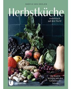 Herbstküche – erntefrisch auf den Tisch!