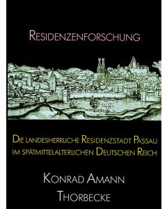 Die landesherrliche Residenzstadt Passau im spätmittelalterlichen Deutschen Reich