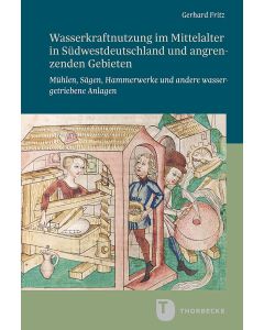 Wasserkraftnutzung im Mittelalter in Südwestdeutschland und angrenzenden Gebieten