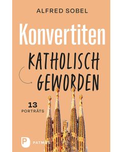 Konvertiten: Katholisch geworden