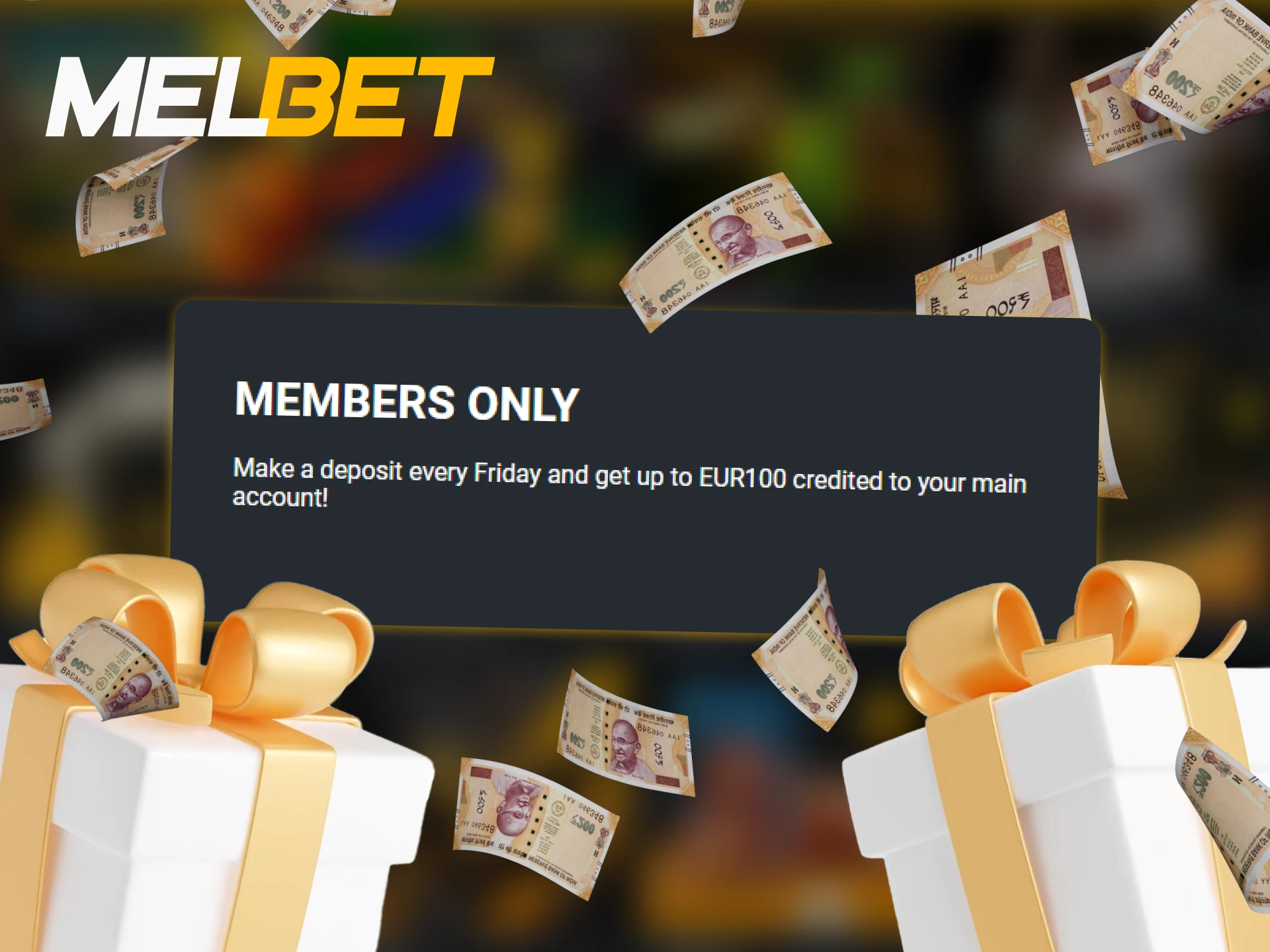 With the Melbet Members Only Bonus you can receive bonuses on your deposit on Friday.