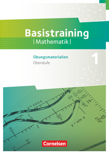 Fundamente der Mathematik - Basistraining 1 - Arbeitsheft mit Lösungen - Oberstufe