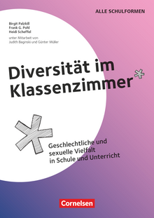 Diversität im Klassenzimmer - Geschlechtliche und sexuelle Vielfalt in Schule und Unterricht - Kopiervorlagen