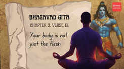 Discovering Human Body's Essence with Shri Krishna: Bhagavad Gita, Chapter 3, Verse 18