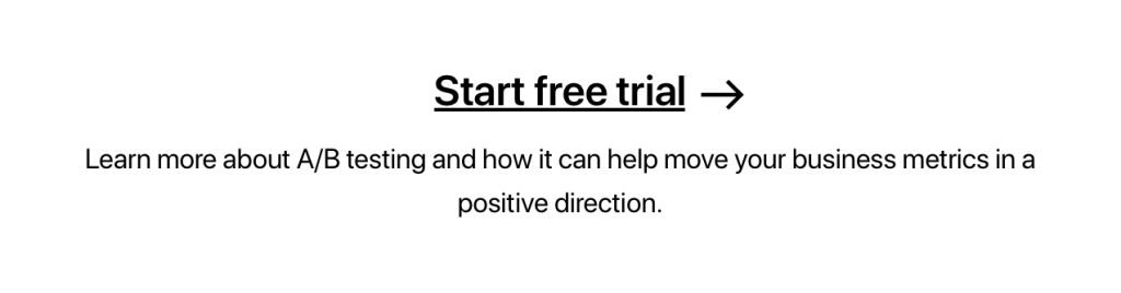 learn more about A/B testing and how it can help move your business metrics in a positive direction