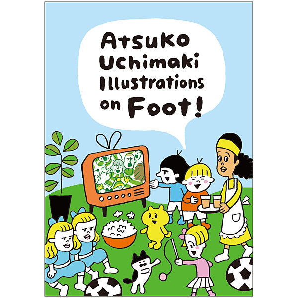 内巻敦子Foot!イラスト記録集『Atsuko Uchimaki Illustrations on Foot!』