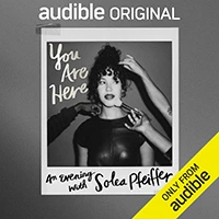 You Are Here An Evening with Solea Pfeiffer Audiobook