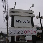 M's cafe - 道路側 看板 M´s cafe 2/23 OPEN