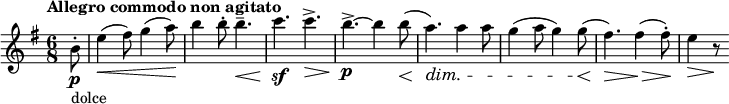  \relative c'' { \clef treble \key e \minor \time 6/8 \tempo "Allegro commodo non agitato" \partial 8*1 b8-.\p_"dolce" | e4(\< fis8) g4( a8)\! | b4 b8-. b4.--\< | c4.\sf\! c->\> | b->\!\p~ b4 b8\<( | a4.)\!\dim a4 a8 | g4( a8 g4) g8(\< | fis4.)\!\> fis4(\!\> fis8-.)\! | e4\> r8\! } 