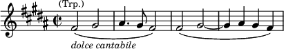  \relative c' {\time 2/2 \key b \major \set Score.tempoHideNote = ##t \tempo "" 2 =100  fis2(_\markup{\italic \smaller {dolce cantabile}}^\markup{\center-align \smaller (Trp.)} gis ais4. gis8 fis2) fis2( gis ~ gis4 ais gis fis)} 