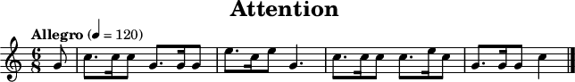 
\header {
  title   = "Attention"
  tagline = ##f
}
\paper {
  #(layout-set-staff-size 18)
}
\score {
  \relative c'' {
    \tempo   "Allegro" 4=120
    \key     c \major
    \time    6/8
    \set     Staff.midiInstrument = #"french horn"

    \partial 8
    g8
    c8.  c16 c8 g8. g16 g8
    e'8. c16 e8 g,4.
    c8.  c16 c8 c8. e16 c8
    g8.  g16 g8 c4
    \bar "|."
  }
  \layout { }
  \midi   { }
}
