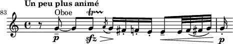 
\relative c' {
  \clef treble \time 4/4 \key a \minor
  \set Score.tempoHideNote = ##t \tempo "Un peu plus animé" 4 = 56
  \set Score.currentBarNumber = #83 \bar ""
  \set Staff.midiInstrument = "oboe"
  r8 g'--~\p^"Oboe" g[ g\startTrillSpan\sfz\>] \slashedGrace a8(\stopTrillSpan g16)\! fis-. f-. e-. e8--\< e32 f( fis g) | g16-.\p
}
