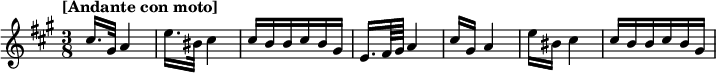 
\relative c'' {
  \time 3/8
  \tempo "[Andante con moto]"
  \key a \major
  cis16. gis32 a4 | e'16. bis32 cis4 | cis16 b b cis b gis | e16. fis64 gis a4 | cis16 gis a4 | e'16 bis cis4 | cis16 b b cis b gis
}
