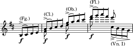 
\relative c' \new Staff \with { \remove "Time_signature_engraver" } {
 \key d \major \time 4/4 \partial 2
  <<
   {
    b8->\f ( cis) d-. e-. a8->\f ( b) cis-. d-. 
    g8->\f ( a) b-. cis-. fis8->\f ( g) a-. fis-. e-.
   }
  \\
   {
    s2^\markup (Fg.) fis,,8-.^\markup (Cl.) s4. e'8-.^\markup (Ob.) s4. d'8-.^\markup (Fl.) s4.
    cis,8->_\markup { (Vn. I) }( b) \> a-. g-.\!
   }
  >>
}
